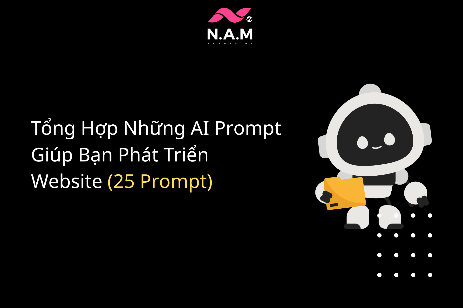 Tổng Hợp Những AI Prompt Giúp Bạn Phát Triển Website (25 Prompt)