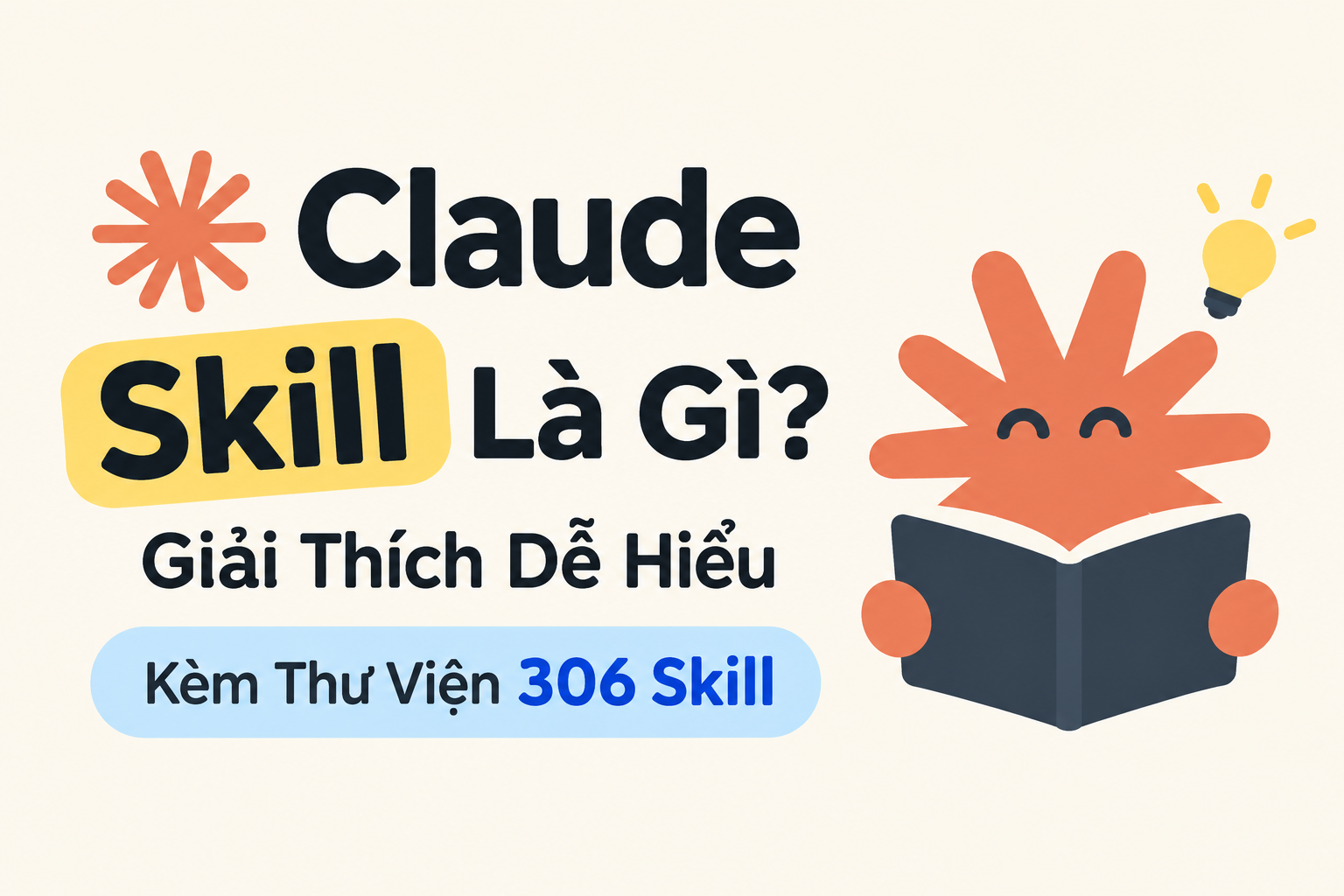 Claude Skill Là Gì? Giải Thích Dễ Hiểu Kèm Thư Viện 306 Skill