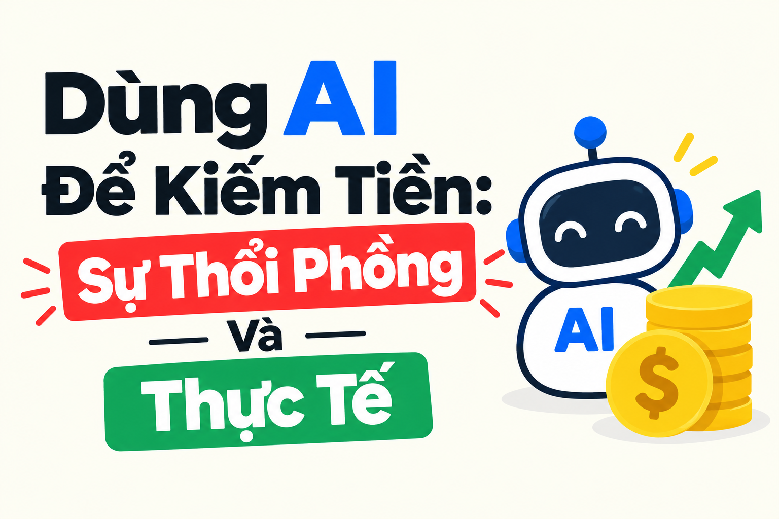 Dùng AI Để Kiếm Tiền: Sự Thổi Phồng Và Thực Tế